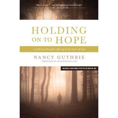 Holding on to Hope - by  Nancy Guthrie (Paperback)