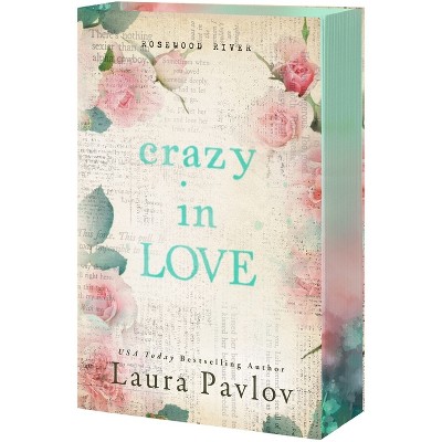 Crazy in Love - (Rosewood River) by  Laura Pavlov (Paperback)