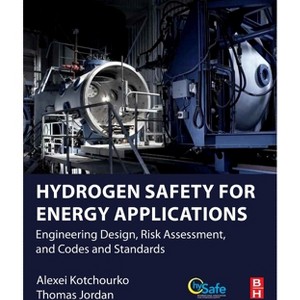 Hydrogen Safety for Energy Applications - by  Alexei Kotchourko & Thomas Jordan (Paperback) - 1 of 1