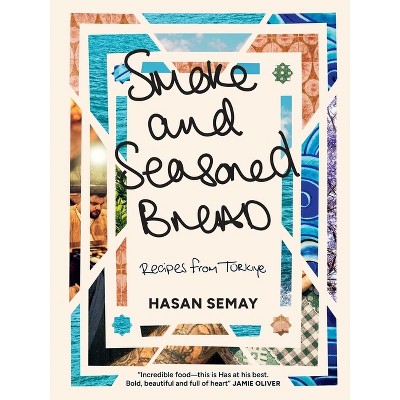 Smoke and Seasoned Bread - by  Hasan Semay (Hardcover)