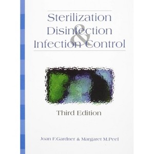 Sterilization, Disinfection & Control - 3rd Edition by  Joan F Gardner & Margaret M Peel (Paperback) - 1 of 1