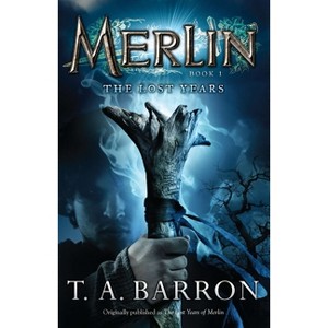 The Lost Years - (Merlin Saga) by  T A Barron (Paperback) - 1 of 1