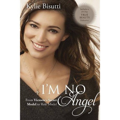 I'm No Angel - by  Kylie Bisutti (Paperback)