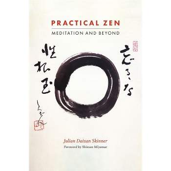 Practical Zen - by  Julian Daizan Skinner (Paperback)