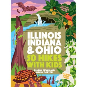 50 Hikes with Kids Illinois, Indiana, and Ohio - by  Sharon Dewar & Wendy Gorton (Paperback) - 1 of 1