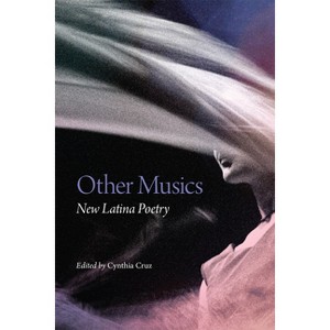 Other Musics - (Chicana and Chicano Visions of the Américas) by  Cynthia Cruz (Paperback) - 1 of 1