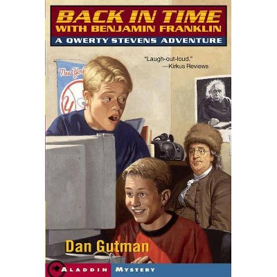 Back in Time with Benjamin Franklin - (Qwerty Stevens Adventures (Paperback)) by  Dan Gutman (Paperback)