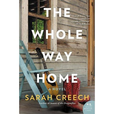 The Whole Way Home - by  Sarah Creech (Paperback)