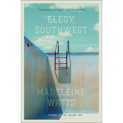 Elegy, Southwest - by  Madeleine Watts (Paperback)