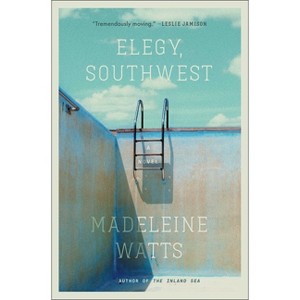 Elegy, Southwest - by  Madeleine Watts (Paperback) - 1 of 1