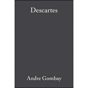 Descartes - (Blackwell Great Minds) by  Andre Gombay (Paperback) - 1 of 1