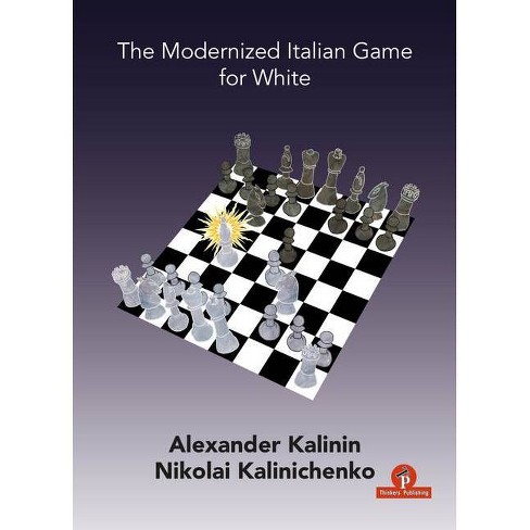 The Modernized Italian Game For White - By Kalinin & Kalinichenko