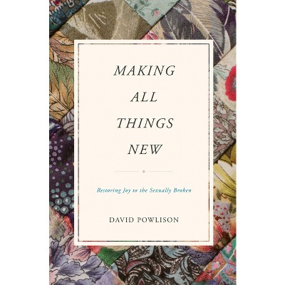 Making All Things New - by  David Powlison (Paperback)