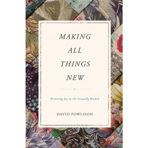 Making All Things New - by  David Powlison (Paperback) - 1 of 1