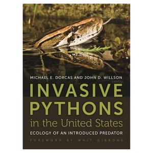 Invasive Pythons in the United States - (Wormsloe Foundation Nature Books) by  John D Willson & Mike Dorcas (Paperback) - 1 of 1