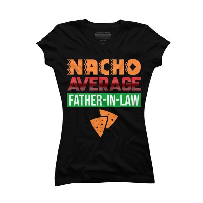 Junior's Design By Humans Nacho Average Father In Law By natasashoppu T-Shirt