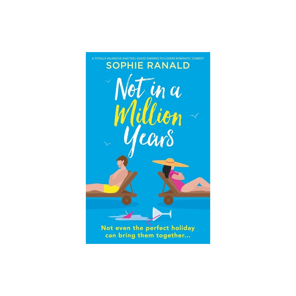 Not in a Million Years - by Sophie Ranald (Paperback)