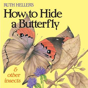 Ruth Heller's How to Hide a Butterfly & Other Insects - (Paperback)