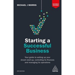 Starting a Successful Business - (Business Success) 8th Edition by  Michael J Morris (Paperback) - 1 of 1