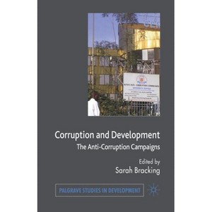 Corruption and Development - (Palgrave Studies in Development) by  S Bracking (Paperback) - 1 of 1