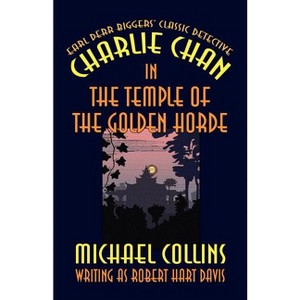Charlie Chan in The Temple of the Golden Horde - by  Michael Collins (Paperback) - 1 of 1