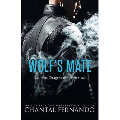 Wolf's Mate - (Wind Dragons Motorcycle Club) by  Chantal Fernando (Paperback)