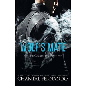 Wolf's Mate - (Wind Dragons Motorcycle Club) by  Chantal Fernando (Paperback) - 1 of 1