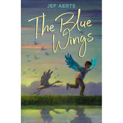 The Blue Wings - by  Jef Aerts (Hardcover)