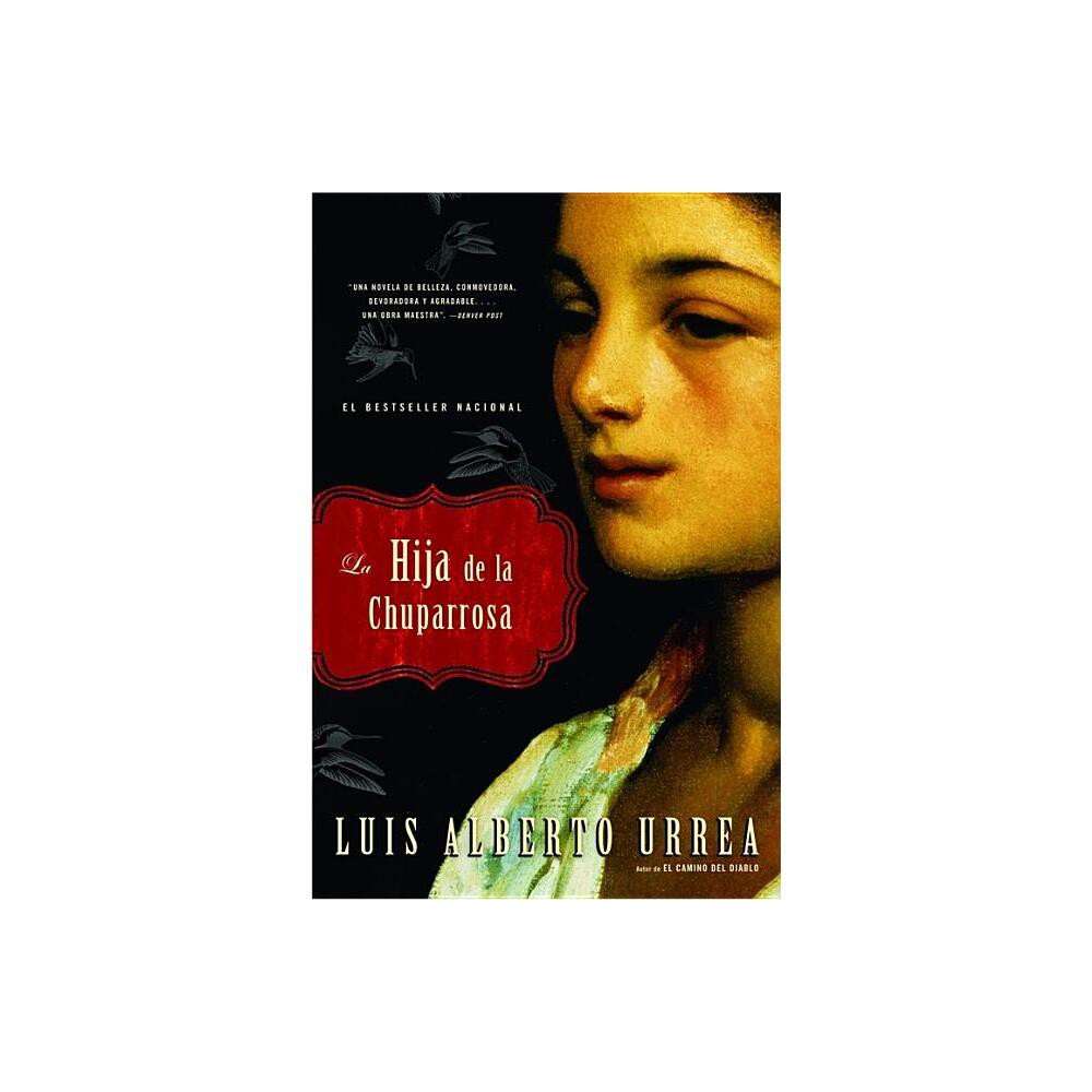 Hija de la Chuparrosa, La - by Luis Alberto Urrea (Paperback)