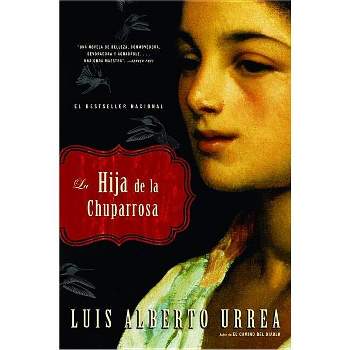 Hija de la Chuparrosa, La - by  Luis Alberto Urrea (Paperback)