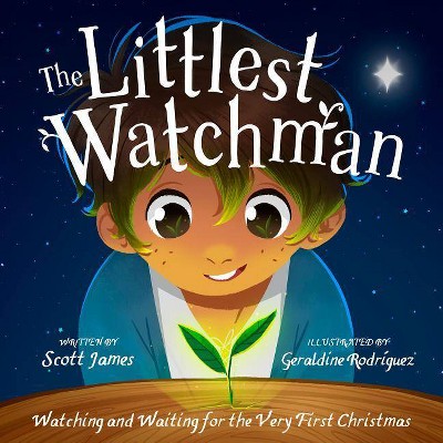 The Littlest Watchman - by  Scott James (Hardcover)