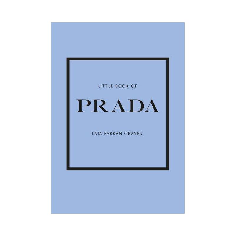Little Book of Prada - (Little Books of Fashion) 6th Edition by  Graves Laia Farran Graves (Hardcover), 1 of 2