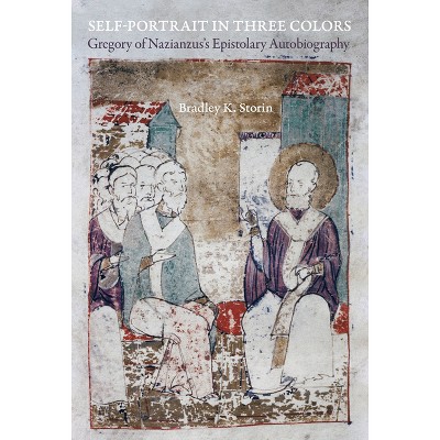 Self-Portrait in Three Colors - (Christianity in Late Antiquity) by  Bradley K Storin (Hardcover)