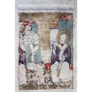 Self-Portrait in Three Colors - (Christianity in Late Antiquity) by  Bradley K Storin (Hardcover) - 1 of 1