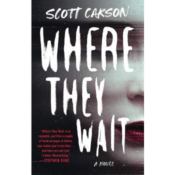 Where They Wait - by  Scott Carson (Paperback)
