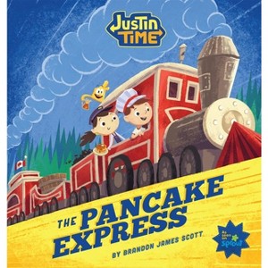 Justin Time: The Pancake Express - (Hardcover) - 1 of 1