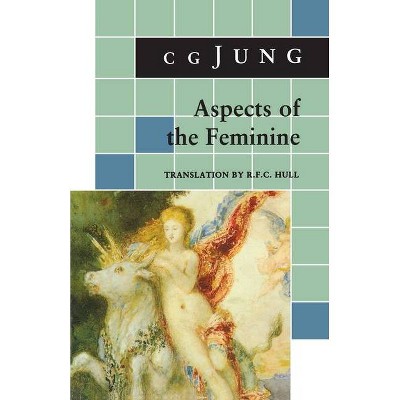 Aspects of the Feminine - by  C G Jung (Paperback)