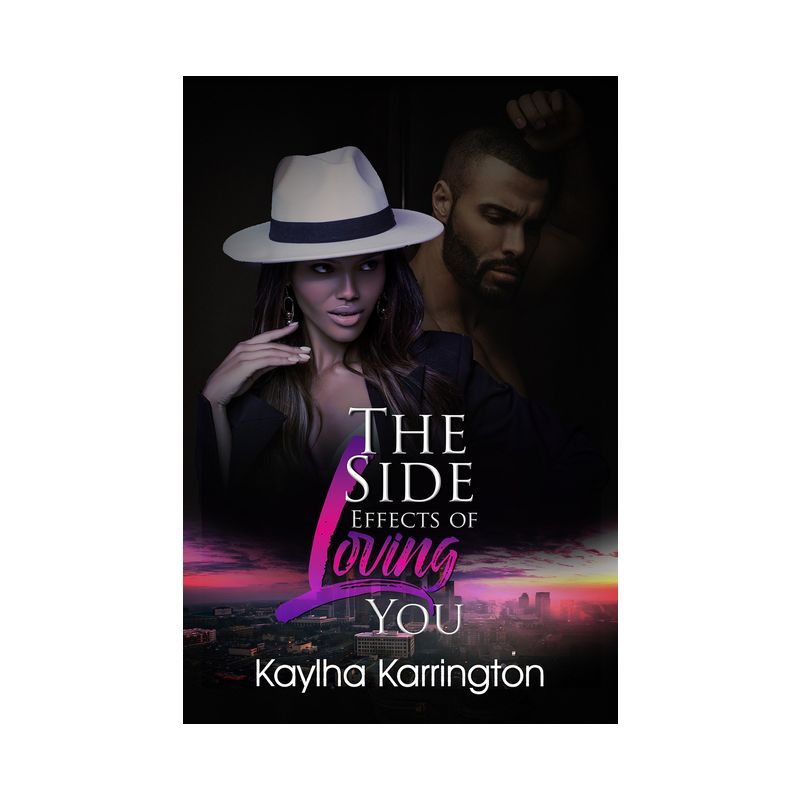 The Side Effects of Loving You - by  Kaylha Karrington (Paperback), 1 of 2