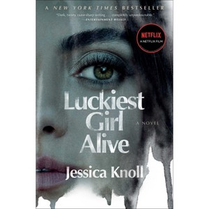 Luckiest Girl Alive - by  Jessica Knoll (Paperback) - 1 of 1