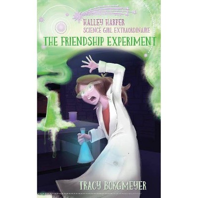 Halley Harper, Science Girl Extraordinaire - by  Tracy Borgmeyer (Paperback)