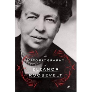 The Autobiography of Eleanor Roosevelt - (Paperback) - 1 of 1