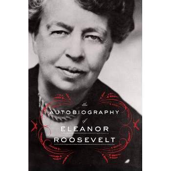 The Autobiography of Eleanor Roosevelt - (Paperback)