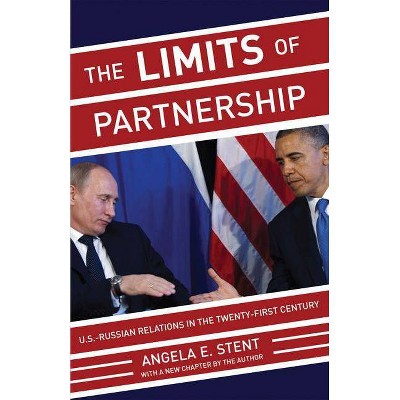 The Limits of Partnership - by  Angela E Stent (Paperback)