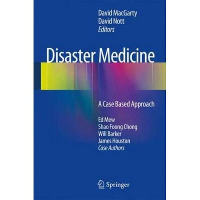 Disaster Medicine - by  David Macgarty & David Nott (Hardcover)