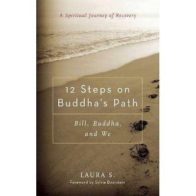 12 Steps on Buddha's Path - by  Laura S (Paperback)