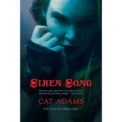 Siren Song - (Blood Singer Novels) by  Cat Adams (Paperback)