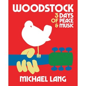 Woodstock: 3 Days of Peace & Music - (Hardcover) - 1 of 1