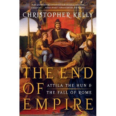 End of Empire - by  Christopher Kelly (Paperback)