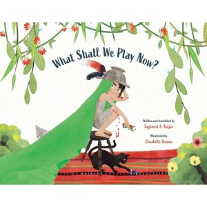 What Shall We Play Now? - by  Taghreed A Najjar (Hardcover) - 1 of 1