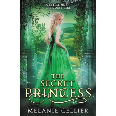 The Secret Princess - (Return to the Four Kingdoms) by  Melanie Cellier (Paperback)